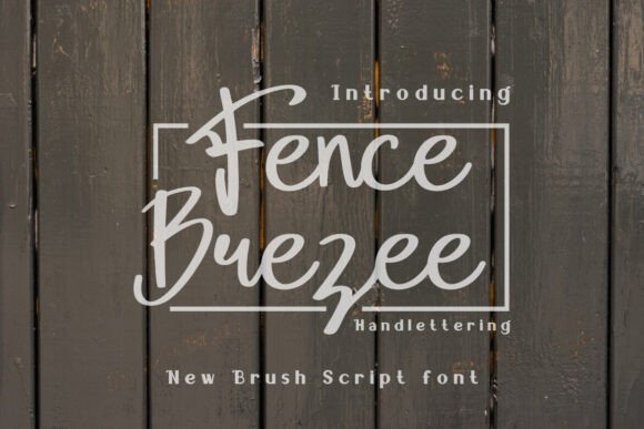 Fence Brezee: The Handwritten Typeface for Campaign Clarity