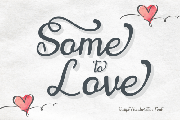 Some to Love: The Handwritten Typeface That Elevates Brand Stories
